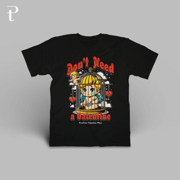 Dont Need Valentine Premium Cotton T-Shirt - Image 6