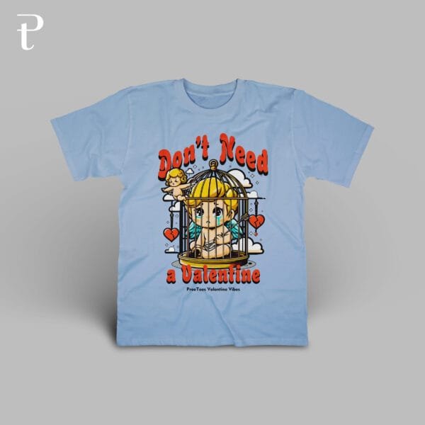 Dont Need Valentine Premium Cotton T-Shirt - Image 8