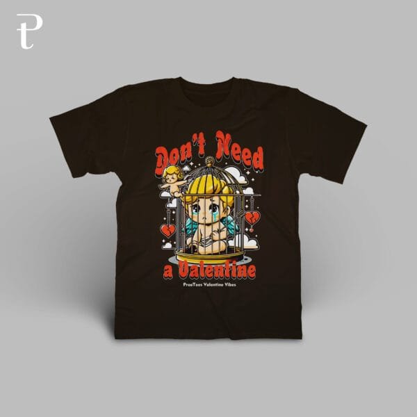 Dont Need Valentine Premium Cotton T-Shirt - Image 11