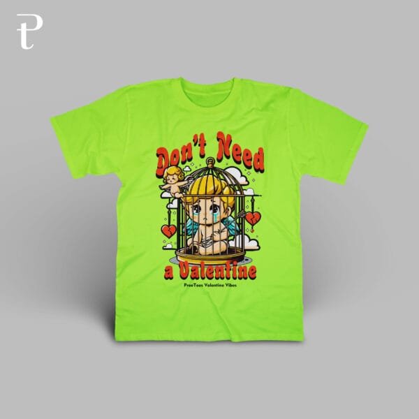 Dont Need Valentine Premium Cotton T-Shirt - Image 14