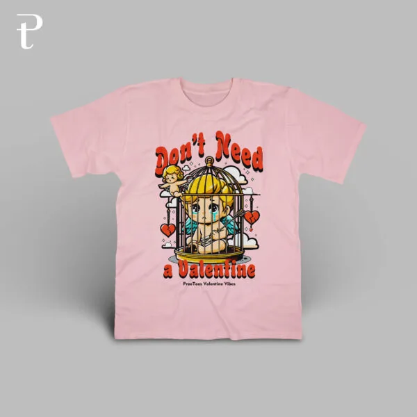 Dont Need Valentine Premium Cotton T-Shirt