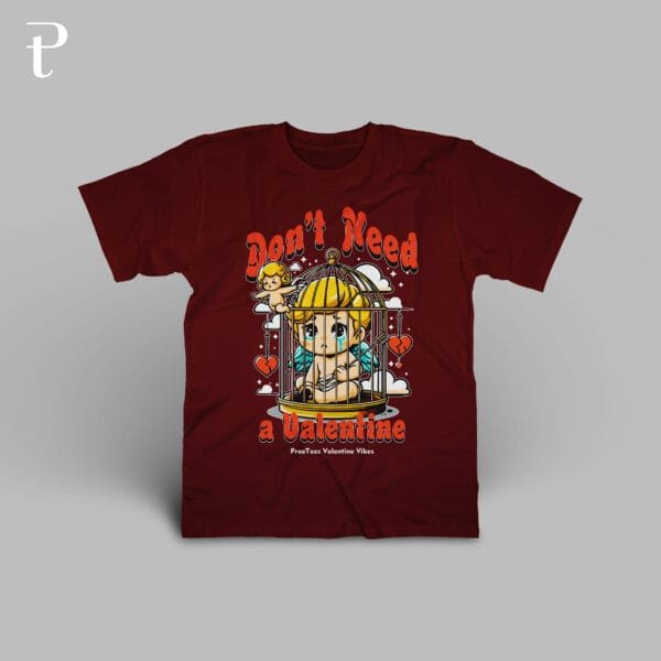 Dont Need Valentine Premium Cotton T-Shirt - Image 16