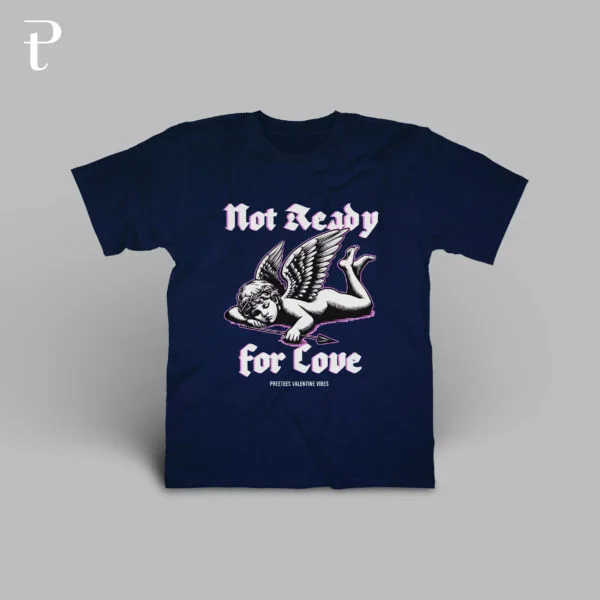Not Ready For Love Premium Cotton T-Shirt - Image 7