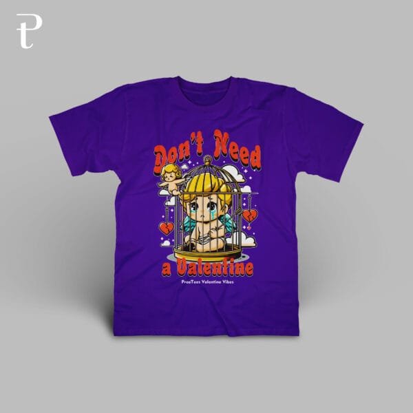 Dont Need Valentine Premium Cotton T-Shirt - Image 18