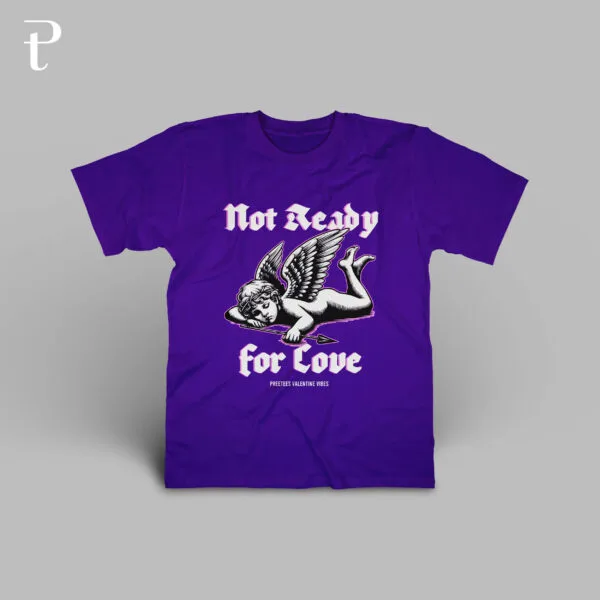 Not Ready For Love Premium Cotton T-Shirt - Image 8