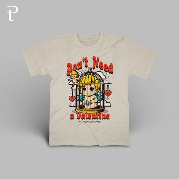 Dont Need Valentine Premium Cotton T-Shirt - Image 20