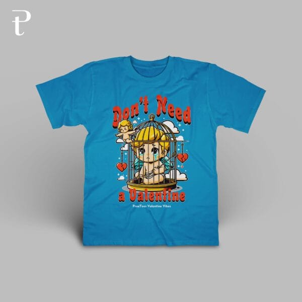 Dont Need Valentine Premium Cotton T-Shirt - Image 21