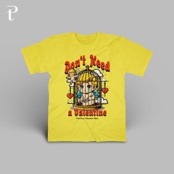 Dont Need Valentine Premium Cotton T-Shirt - Image 23